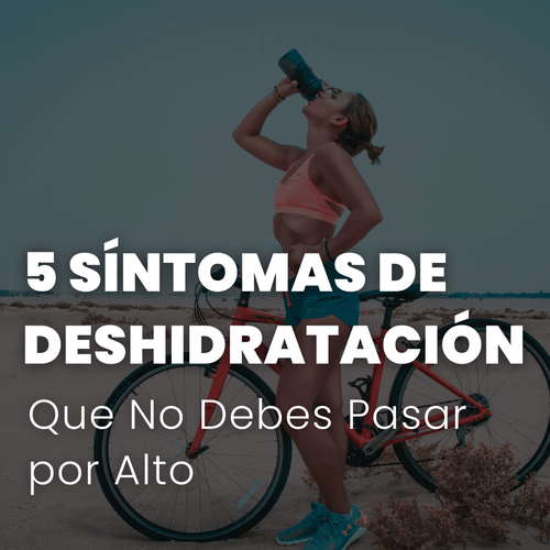 5 Síntomas de Deshidratación que No Debes Pasar por Alto